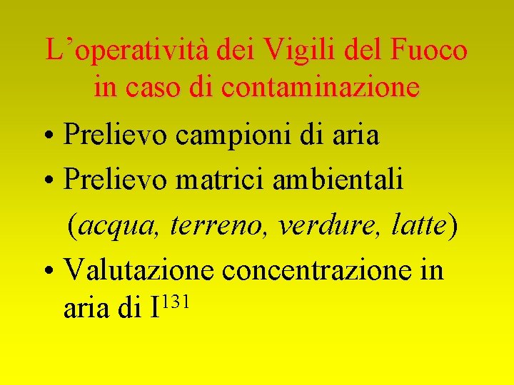 L’operatività dei Vigili del Fuoco in caso di contaminazione • Prelievo campioni di aria