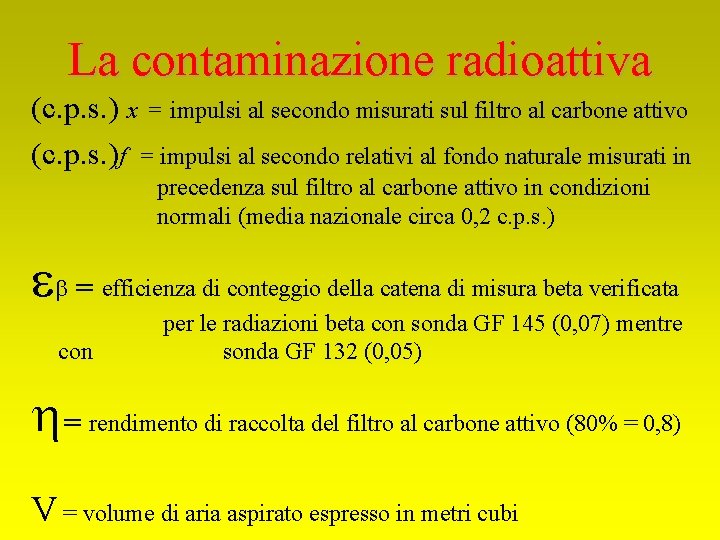 La contaminazione radioattiva (c. p. s. ) x = impulsi al secondo misurati sul