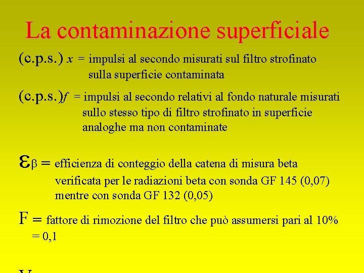 La contaminazione superficiale (c. p. s. ) x = impulsi al secondo misurati sul