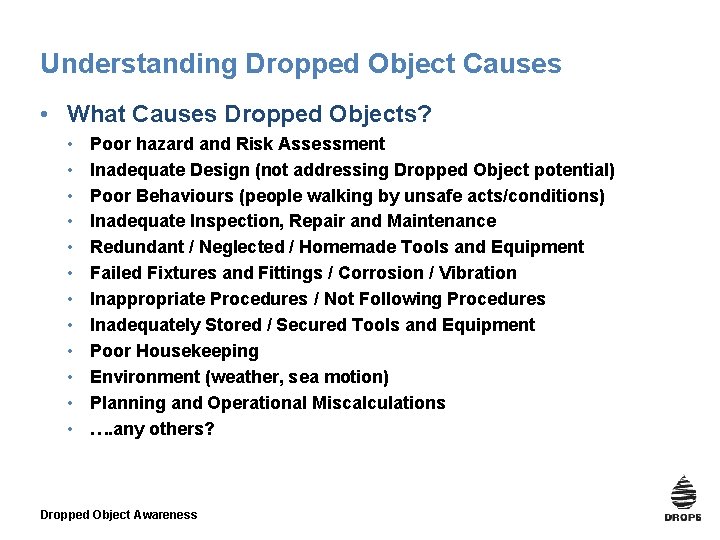 Understanding Dropped Object Causes • What Causes Dropped Objects? • • • Poor hazard