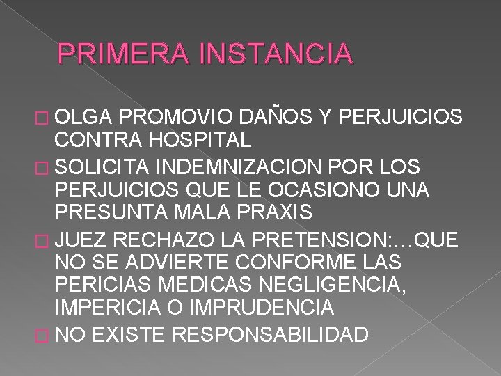 PRIMERA INSTANCIA � OLGA PROMOVIO DAÑOS Y PERJUICIOS CONTRA HOSPITAL � SOLICITA INDEMNIZACION POR