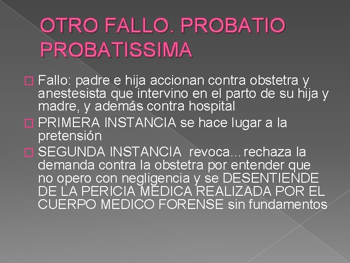 OTRO FALLO. PROBATIO PROBATISSIMA Fallo: padre e hija accionan contra obstetra y anestesista que