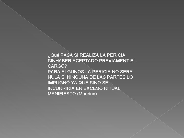 ¿Qué PASA SI REALIZA LA PERICIA SINHABER ACEPTADO PREVIAMENT EL CARGO? PARA ALGUNOS LA