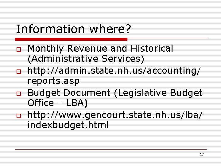 Information where? o o Monthly Revenue and Historical (Administrative Services) http: //admin. state. nh.