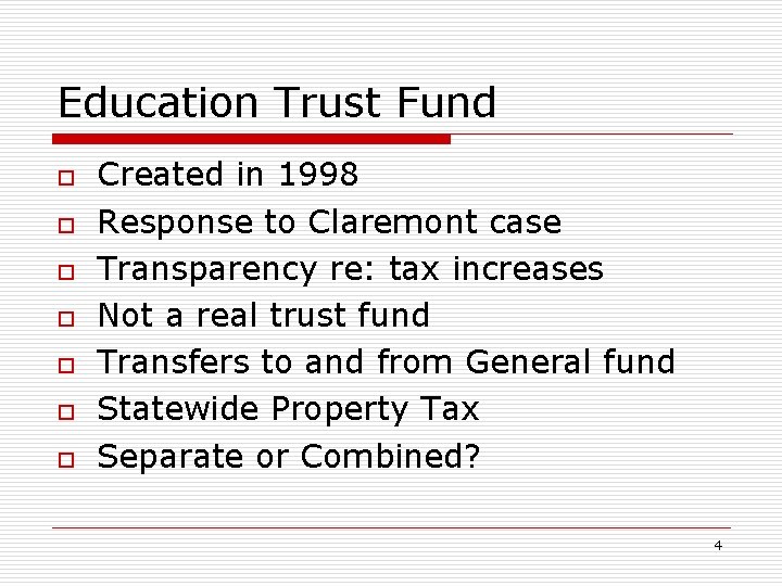 Education Trust Fund o o o o Created in 1998 Response to Claremont case