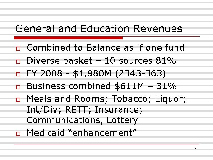 General and Education Revenues o o o Combined to Balance as if one fund