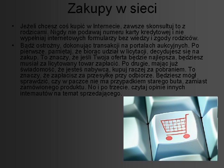 Zakupy w sieci • Jeżeli chcesz coś kupić w Internecie, zawsze skonsultuj to z