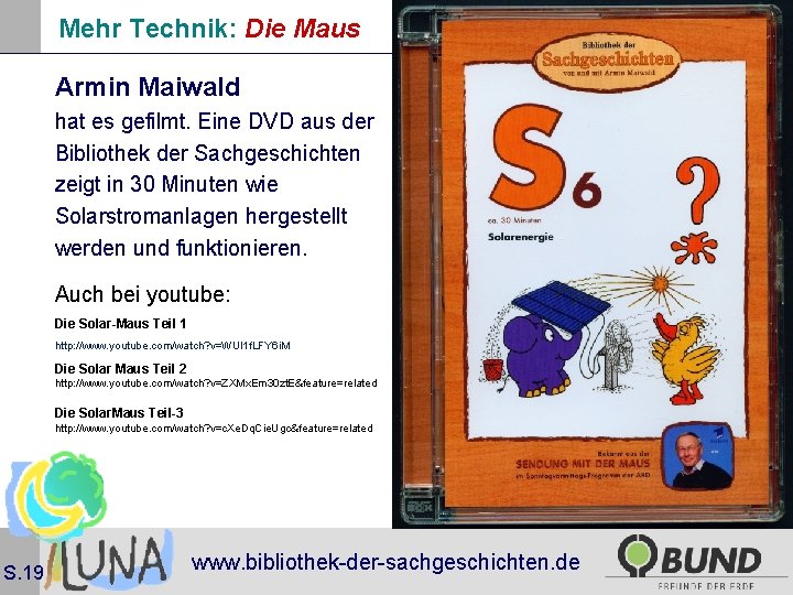 Mehr Technik: Die Maus Armin Maiwald hat es gefilmt. Eine DVD aus der Bibliothek