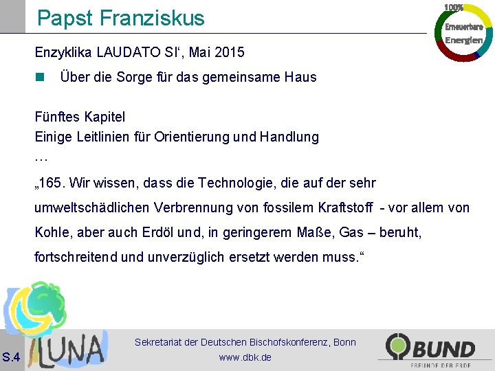 Papst Franziskus Enzyklika LAUDATO SI‘, Mai 2015 n Über die Sorge für das gemeinsame