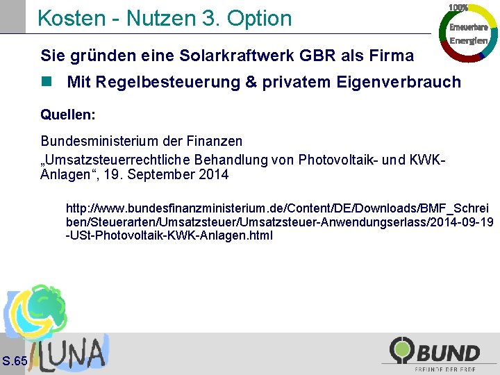 Kosten - Nutzen 3. Option Sie gründen eine Solarkraftwerk GBR als Firma n Mit