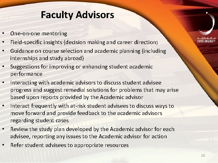 Faculty Advisors • One-on-one mentoring • Field-specific insights (decision making and career direction) •