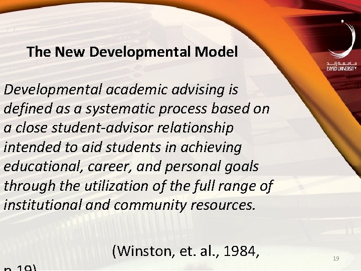 The New Developmental Model Developmental academic advising is defined as a systematic process based