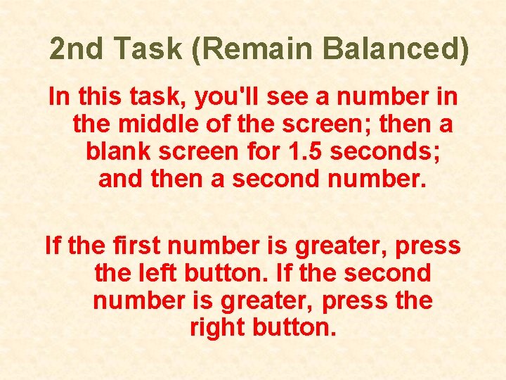 2 nd Task (Remain Balanced) In this task, you'll see a number in the