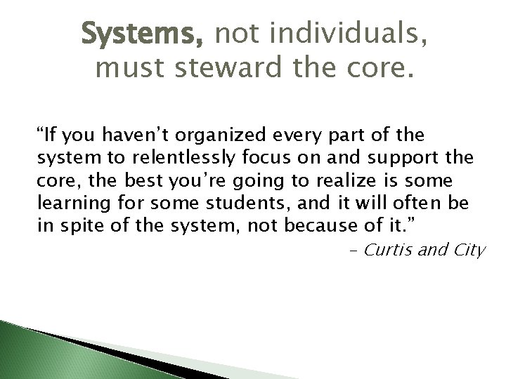 Systems, not individuals, must steward the core. “If you haven’t organized every part of