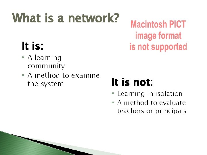 What is a network? It is: A learning community A method to examine the