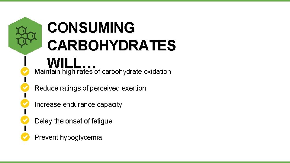 CONSUMING CARBOHYDRATES WILL … Maintain high rates of carbohydrate oxidation Reduce ratings of perceived