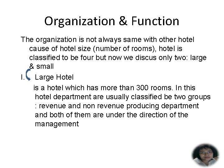 Organization & Function The organization is not always same with other hotel cause of