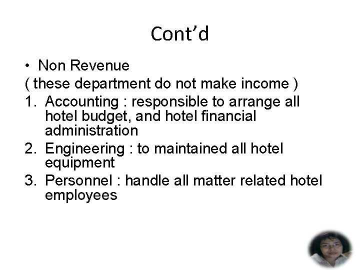 Cont’d • Non Revenue ( these department do not make income ) 1. Accounting