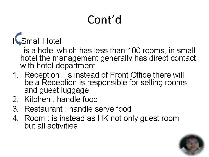 Cont’d II. Small Hotel is a hotel which has less than 100 rooms, in