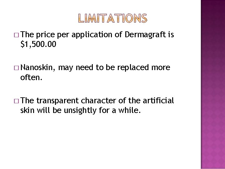 � The price per application of Dermagraft is $1, 500. 00 � Nanoskin, may