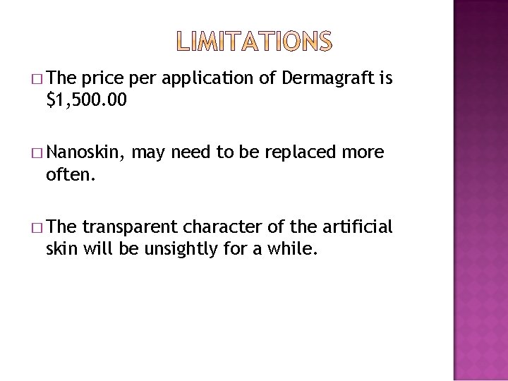 � The price per application of Dermagraft is $1, 500. 00 � Nanoskin, may