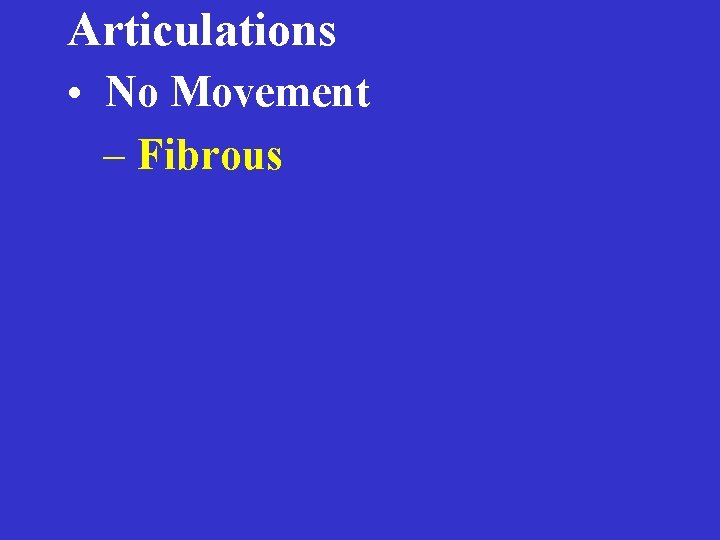 Articulations • No Movement – Fibrous 
