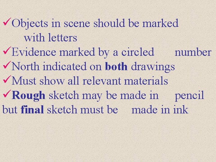 üObjects in scene should be marked with letters üEvidence marked by a circled number