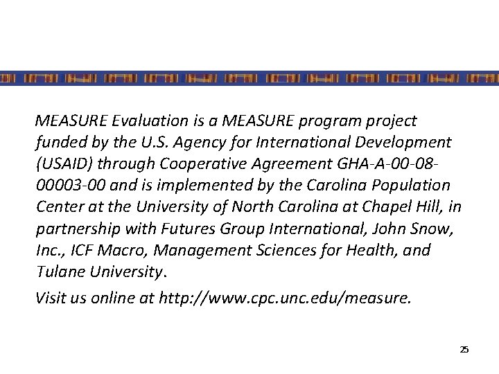 MEASURE Evaluation is a MEASURE program project funded by the U. S. Agency for