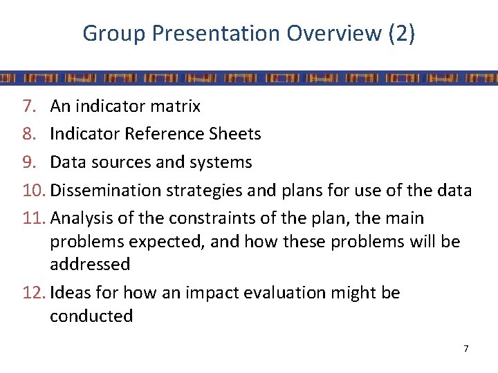 Group Presentation Overview (2) 7. An indicator matrix 8. Indicator Reference Sheets 9. Data