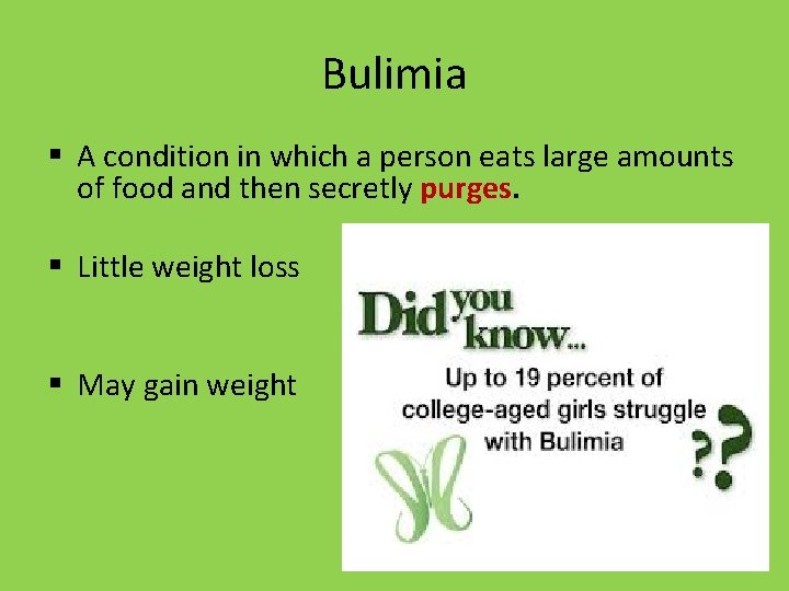 Bulimia § A condition in which a person eats large amounts of food and Bulimia § A condition in which a person eats large amounts of food and