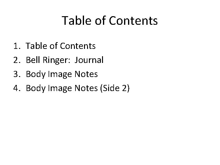 Table of Contents 1. 2. 3. 4. Table of Contents Bell Ringer: Journal Body