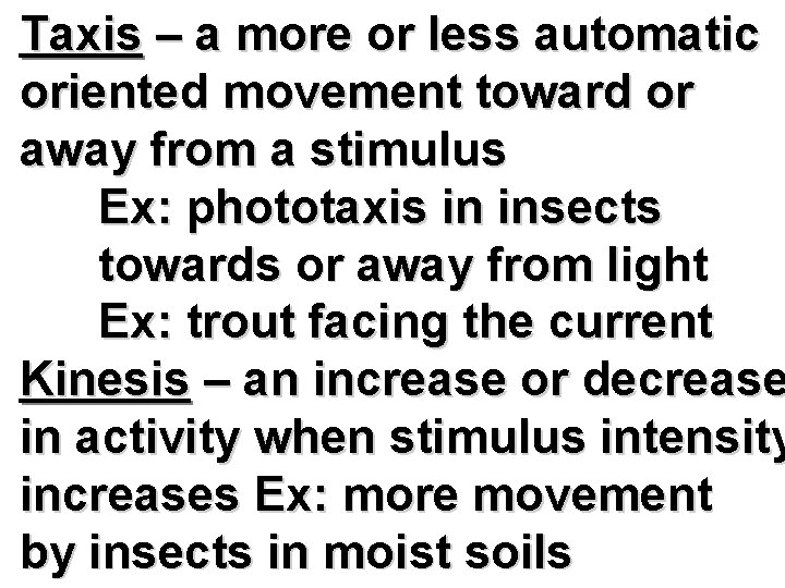 Taxis – a more or less automatic oriented movement toward or away from a