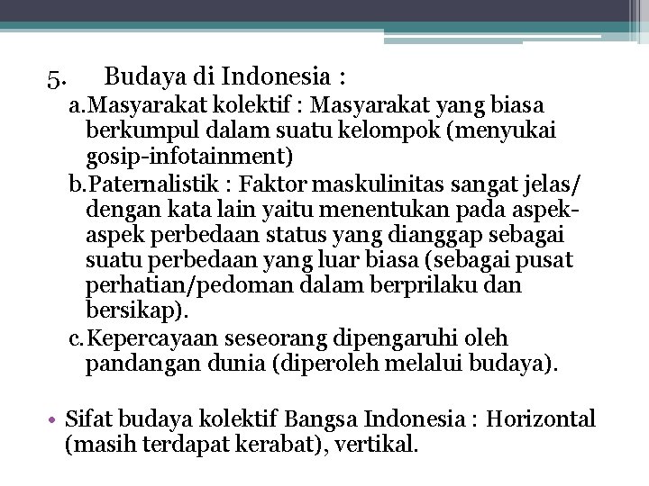 5. Budaya di Indonesia : a. Masyarakat kolektif : Masyarakat yang biasa berkumpul dalam