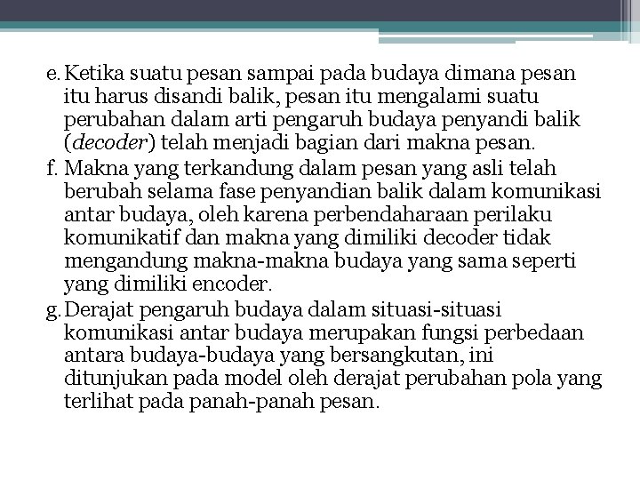 e. Ketika suatu pesan sampai pada budaya dimana pesan itu harus disandi balik, pesan