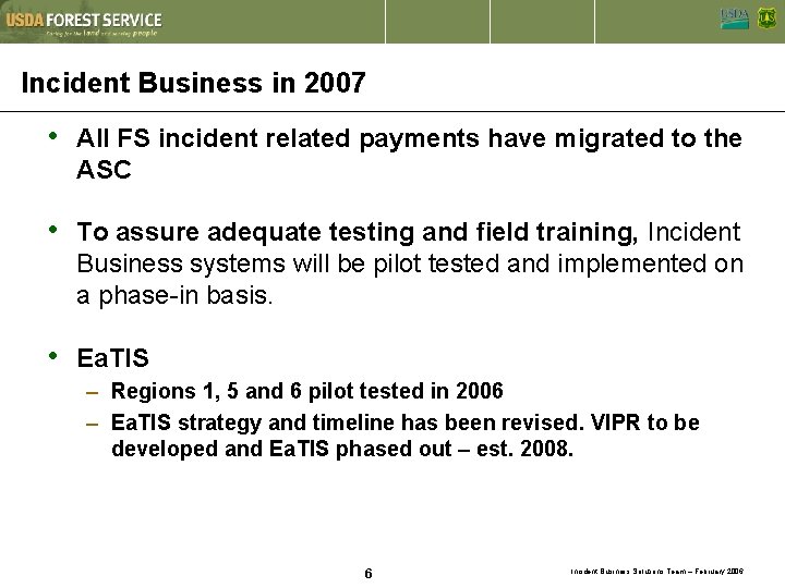 Incident Business in 2007 • All FS incident related payments have migrated to the