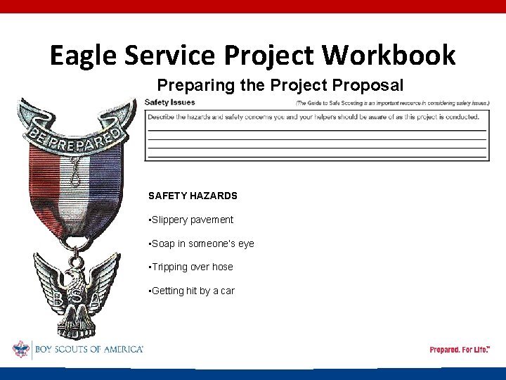 Eagle Service Project Workbook Preparing the Project Proposal SAFETY HAZARDS • Slippery pavement •