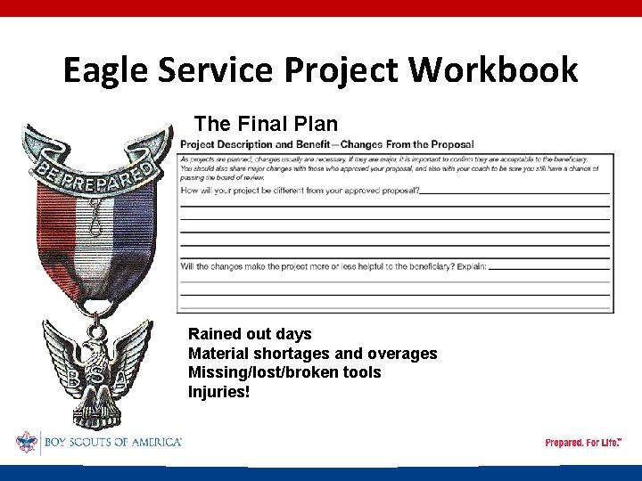 Eagle Service Project Workbook The Final Plan Rained out days Material shortages and overages