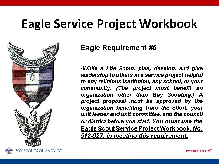 Eagle Service Project Workbook Eagle Requirement #5: • While a Life Scout, plan, develop,