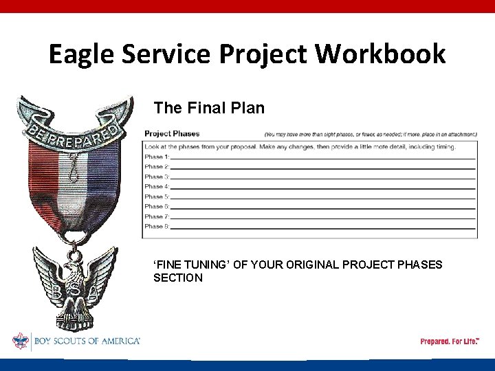 Eagle Service Project Workbook The Final Plan ‘FINE TUNING’ OF YOUR ORIGINAL PROJECT PHASES