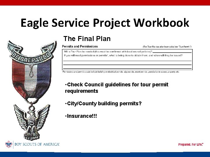 Eagle Service Project Workbook The Final Plan • Check Council guidelines for tour permit