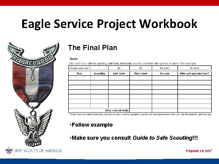 Eagle Service Project Workbook The Final Plan • Follow example • Make sure you