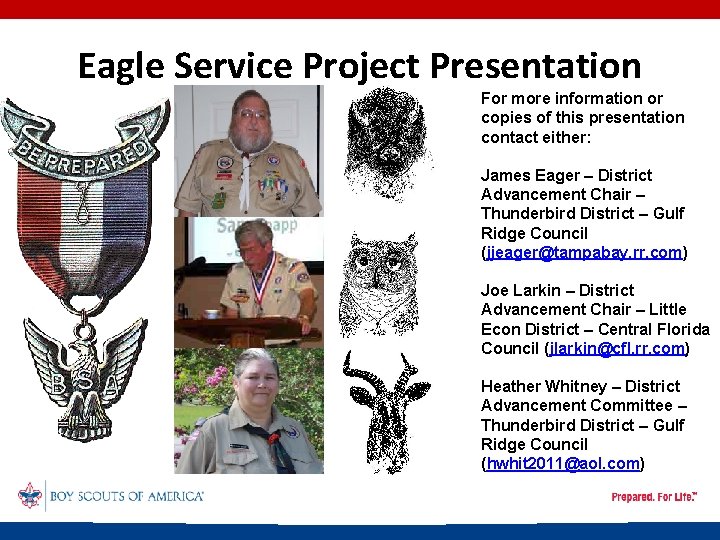 Eagle Service Project Presentation For more information or copies of this presentation contact either: