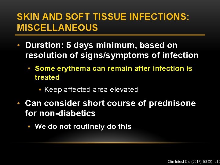 SKIN AND SOFT TISSUE INFECTIONS: MISCELLANEOUS • Duration: 5 days minimum, based on resolution