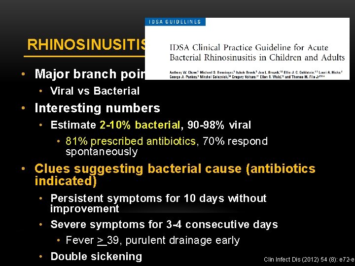 RHINOSINUSITIS • Major branch point • Viral vs Bacterial • Interesting numbers • Estimate