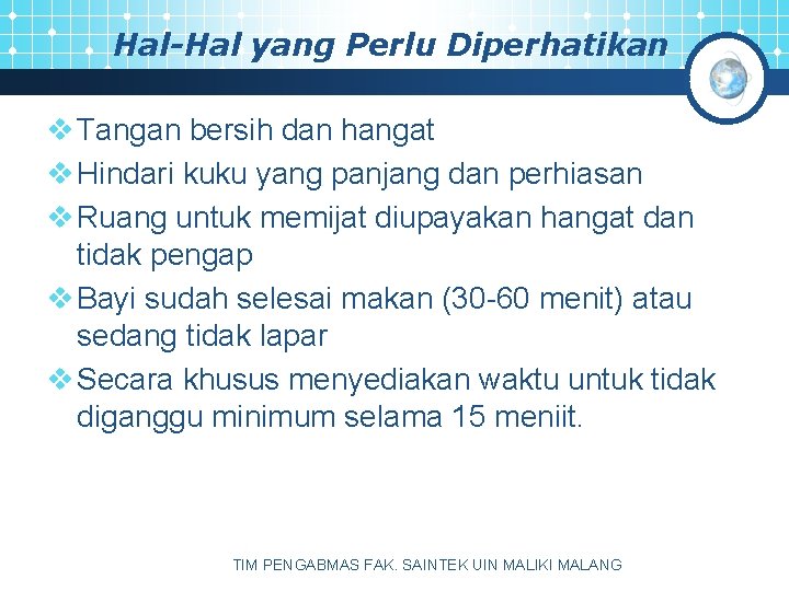 Hal-Hal yang Perlu Diperhatikan v Tangan bersih dan hangat v Hindari kuku yang panjang