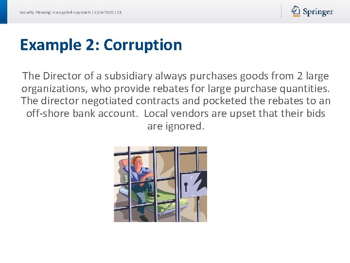 Security Planning: An Applied Approach | 11/4/2020 | 15 Example 2: Corruption The Director
