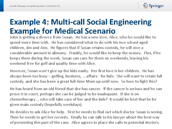 Security Planning: An Applied Approach | 11/4/2020 | 43 Example 4: Multi-call Social Engineering