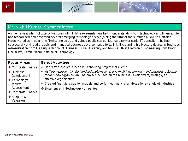 11 Mr. Nikhil Kumar, Summer Intern As the newest intern of Liberty Ventures Intl,