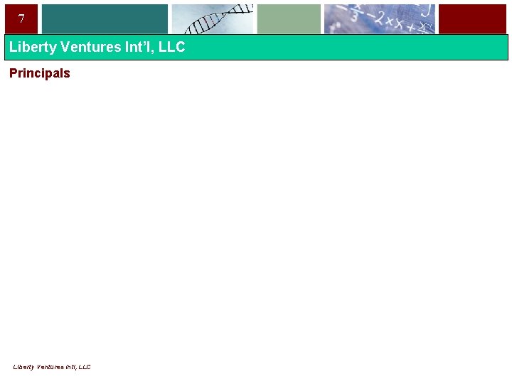 7 Liberty Ventures Int’l, LLC Principals Liberty Ventures Intl, LLC 