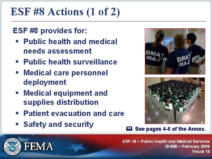ESF #8 Actions (1 of 2) ESF #8 provides for: § Public health and